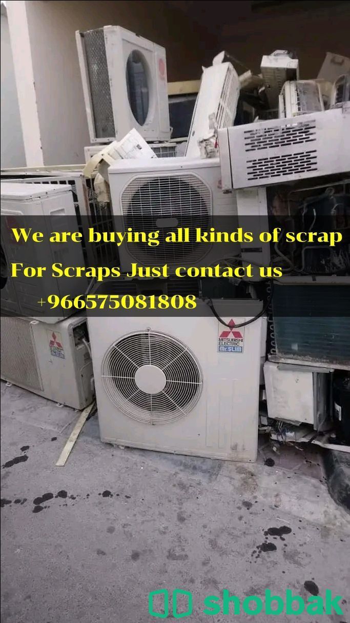 We are buying all types of scraps and pay cash on the spot on delivery  Shobbak Saudi Arabia